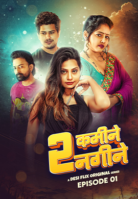 2 Kamine Nagine 2024 DesiFlix S01E01 Hindi Web Series 720p HDRip 200MB Download