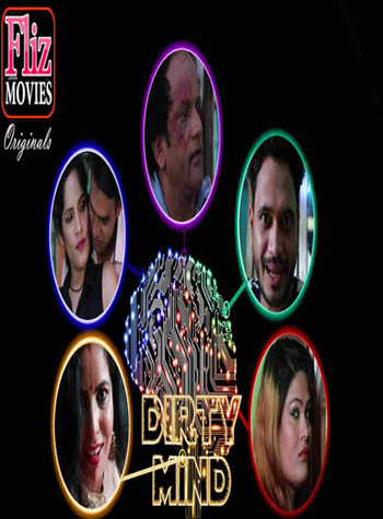 Dirty Mind (2019) Fliz Hindi Hot Short Film 400MB