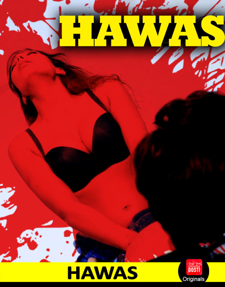 Hawas 2019 Hindi Hot Short Film 720p HDRip 100MB