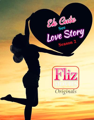 Ek Cute See Love Story 2020 Hindi Flizmovies S02E02 Web Series 720p HDRip 120MB Download