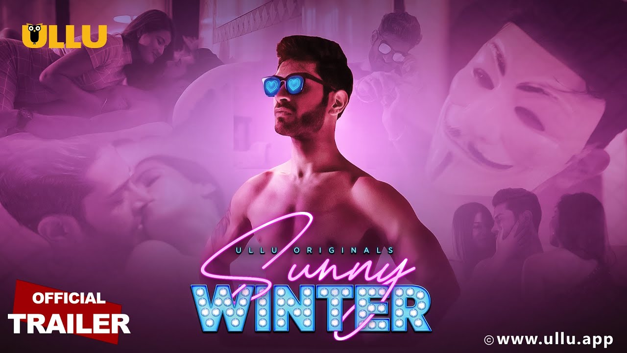 18+ Sunny Winter (2020) S01 Hindi Ullu Web Series Official Trailer 720p HDRip