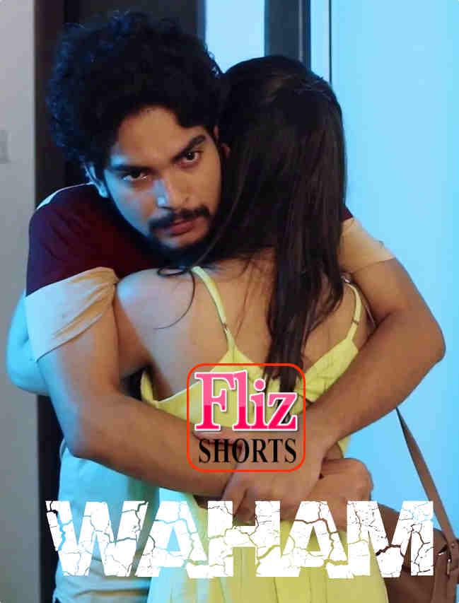 18+ Waham 2021 Fliz Hindi Short Film 720p UNRATED HDRip 200MB Download