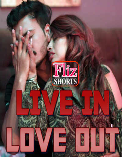 Live In Love Out 2020 Fliz Hindi Short Film 720p HDRip 400MB Download