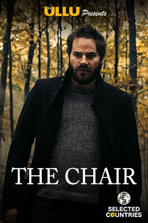 The Chair 2020 Ullu Originals Hindi Short Film 720p HDRip 60MB Download