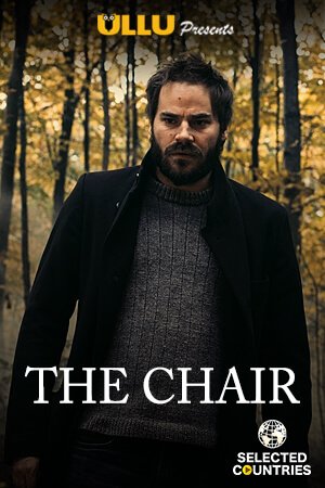 The Chair 2020 Ullu Hindi Short Film 720p HDRip 60MB Download