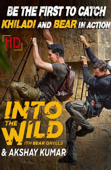 Into The Wild with Bear Grylls & Akshay Kumar (2020) S01 Hindi full episode Malti Audio 720p HDRip 250MB X265 ESubs Download