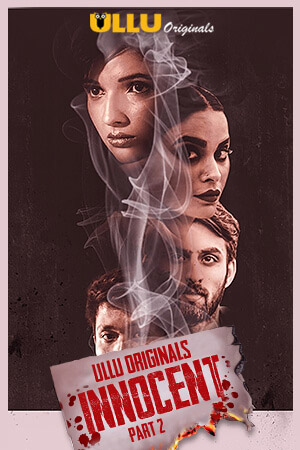 Innocent Part 2 2020 S01 Hindi Ullu Complete Web Series 720p HDRip 300MB x264 Download