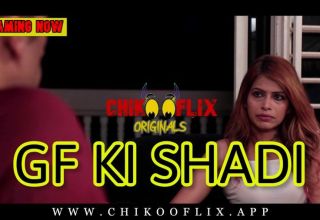 Gf Ki Shadi 2020 ChikooFlix Originals Hindi Short Film 720p Download HDRip 185MB