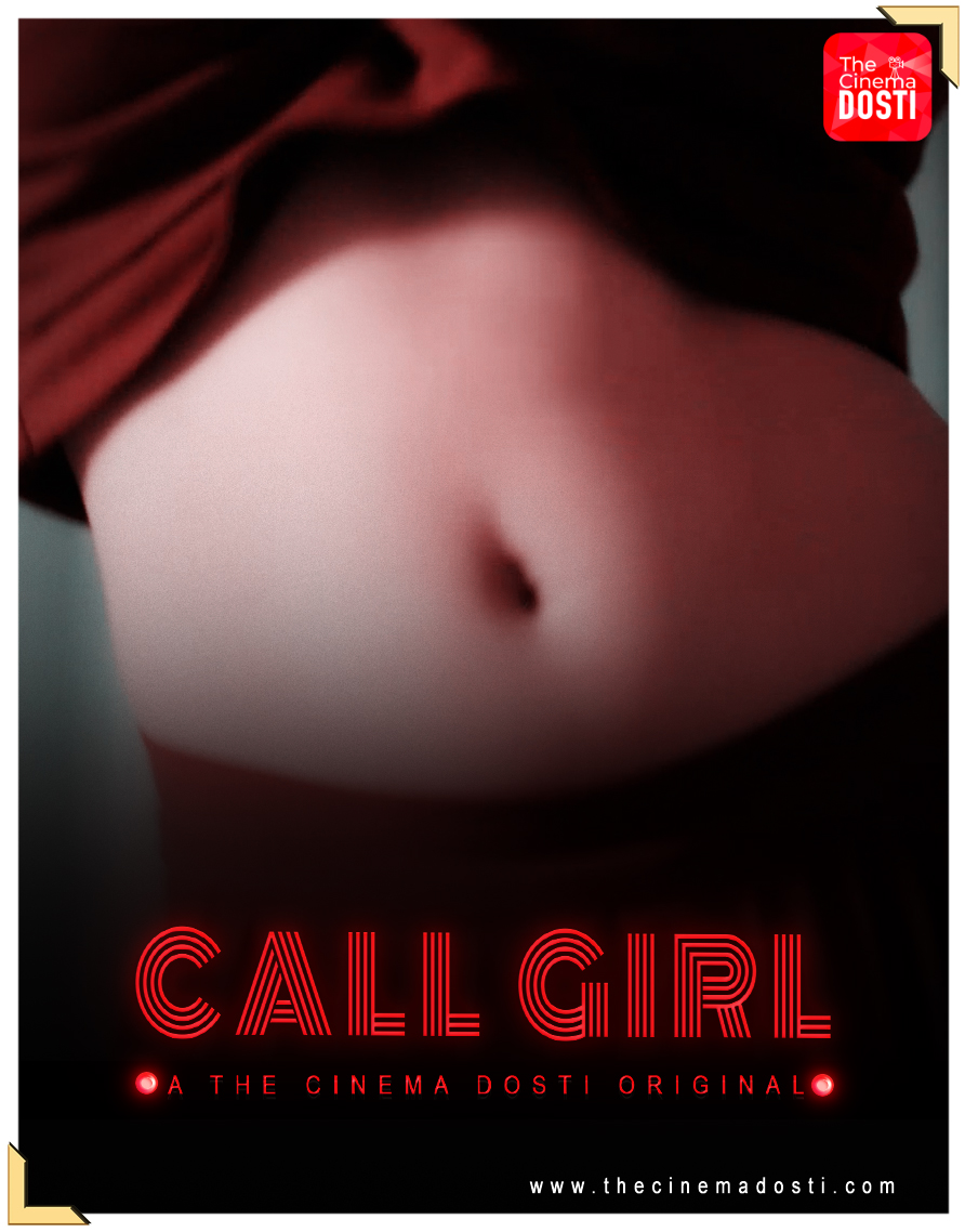 Call Girl 2020 CinemaDosti Originals Hindi Short Film 720p HDRip 260MB Download