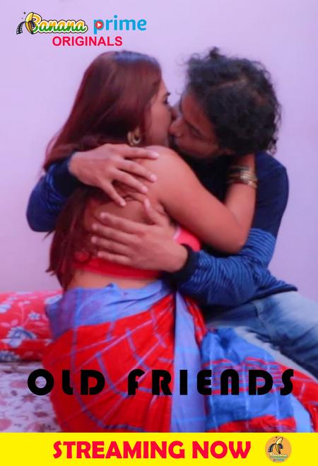 18+ Old Friends (2020) BananaPrime Originals Hindi Short Film 720p HDRip 200MB Download