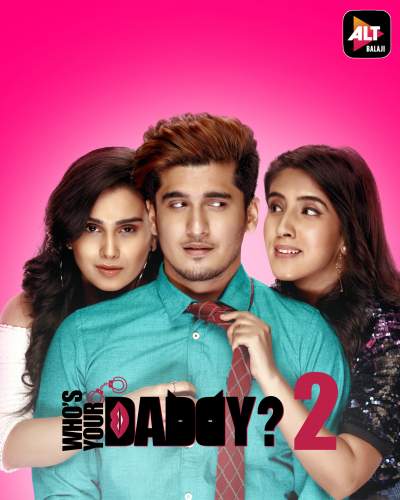 18+ Who’s Your Daddy 2 2020 S02 Hindi Complete ALTBalaji Web Series 720p HDRip 1.5GB Download