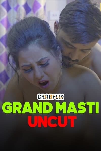 18+ Grand Masti Uncut 2021 CrabFlix Hindi Short Film 720p UNRATED HDRip 220MB