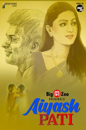 18+ Aiyash Pati 2021 S01EP01 BigMovieZoo Original Hindi Web Series 720p HDRip 180MB x264 AAC
