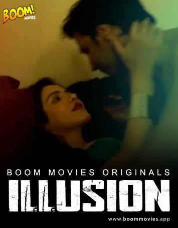 18+ Illusion 2021 BoomMovies Originals Hindi Short Film 720p HDRip 70MB Download