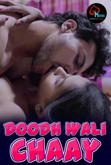 Doodh Wali Chaay 2021 Hindi Lovemovies Short Film 720p HDRip 220MB x264