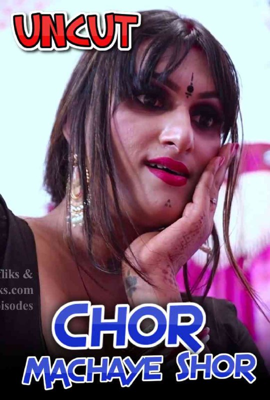 Chor Machaye Shor 2021 S01E01 Nuefliks UNCUT Hindi Web Series 720p Download HDRip 200MB