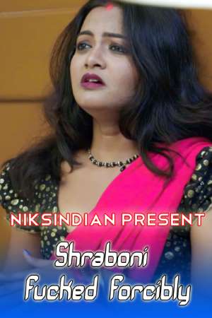 18+ Shraboni Fucked Forcibly (2021) NiksIndian Originals Hindi Short Film 720p HDRip 300MB Download