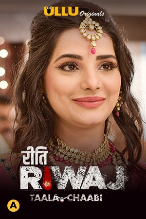 Taala Chaabi (Riti Riwaj) 2021 Hindi Ullu Originals Complete Web Series 1080p HDRip 600MB