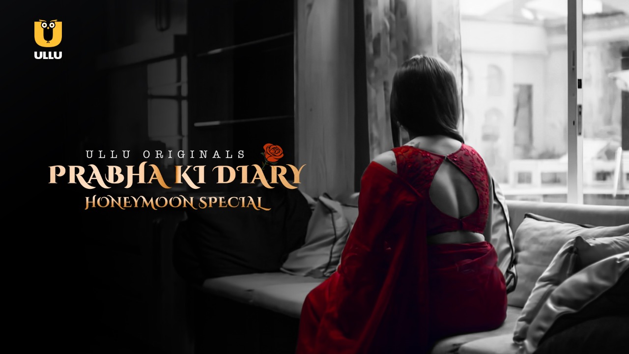 18+ Prabha ki Diary S2 (Honeymoon Special) 2021 Hindi Ullu Originals Web Series Official Trailer 1080p HDRip Download