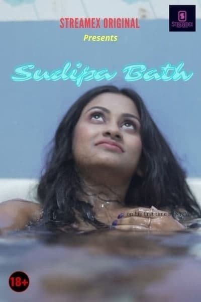 18+ Sudipa Bath 2021 Hindi Streamex Originals Short Film 720p HDRip 100MB Download