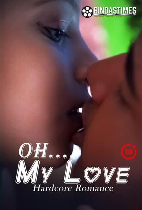 18+ Oh My Love 2021 BindasTimes Originals Hindi Short Film 720p HDRip 150MB Download