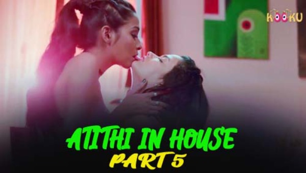 Atithi In House (part 5) (2021) UNRATED Hot Web Serise –  Kooku Originals