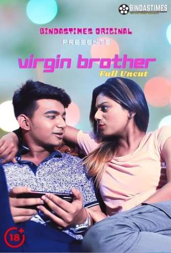 18+ Virgin Brother (2021) BindasTimes Hindi Short Film 720p Watch Online