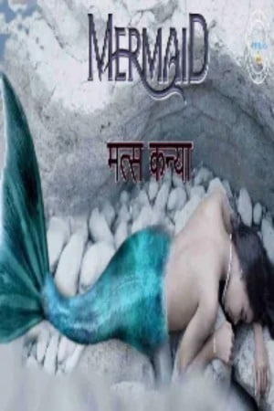 Matskanya (Mermaid) 2021 S01E02 Nuefliks Hindi Web Series 720p HDRip 200MB Download