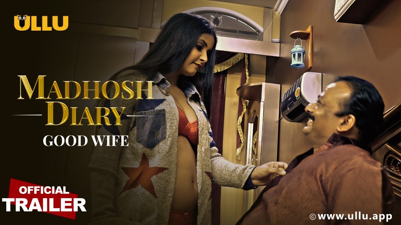 Madhosh Diaries (Good Wife) 2021 S01 Hindi Ullu Originals Web Series Official Trailer 1080p HDRip Download