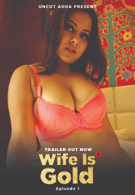 18+ Wife Is Gold 2021 S01E01 UncutAdda Hindi Web Series 720p HDRip 150MB x264 AAC – 18movie.xyz