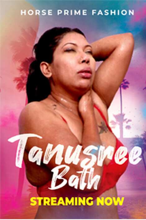 18+ Tanusree Bath 2021 HorsePrime Hindi Short Film Download