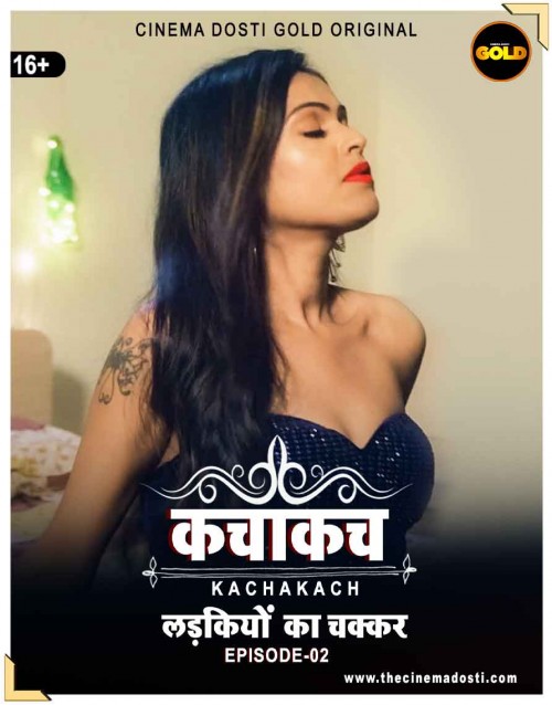 Kaccha Kach 2021 S01E02 Cinema Dosti Gold Originals Hindi Web Series 720p HDRip 150MB Download