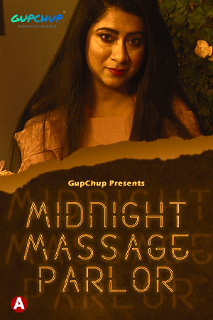 Midnight Massage Parlour (2021) S01E03 720p HDRip GupChup Originals Hindi Web Series [150MB]