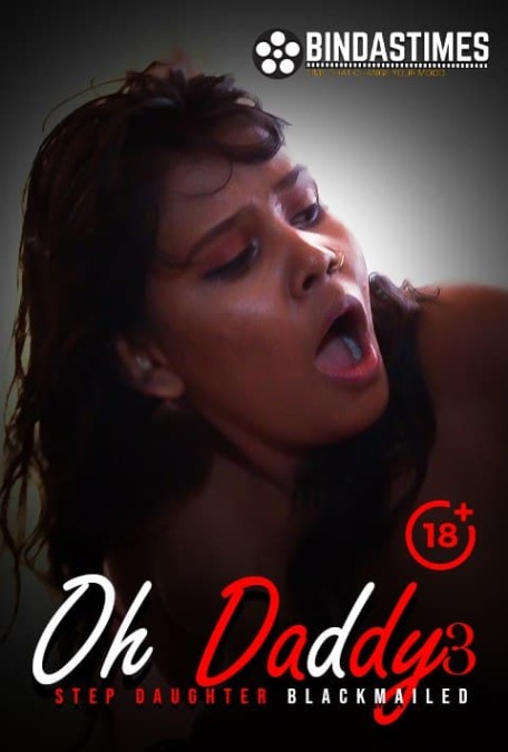 18+ Oh Daddy 3 2021 BindasTimes Originals Hindi Short Film 720p HDRip 210MB Download