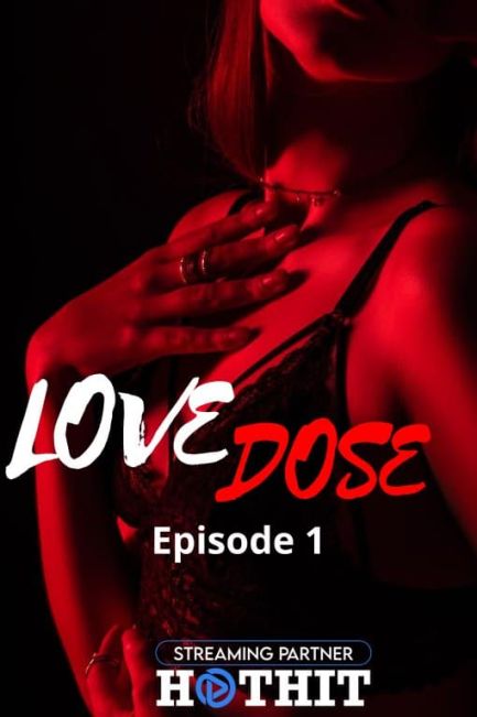 Love Dose 2021 S01EP01 HotHit Movies Originals Hindi Web Series 720p HDRip