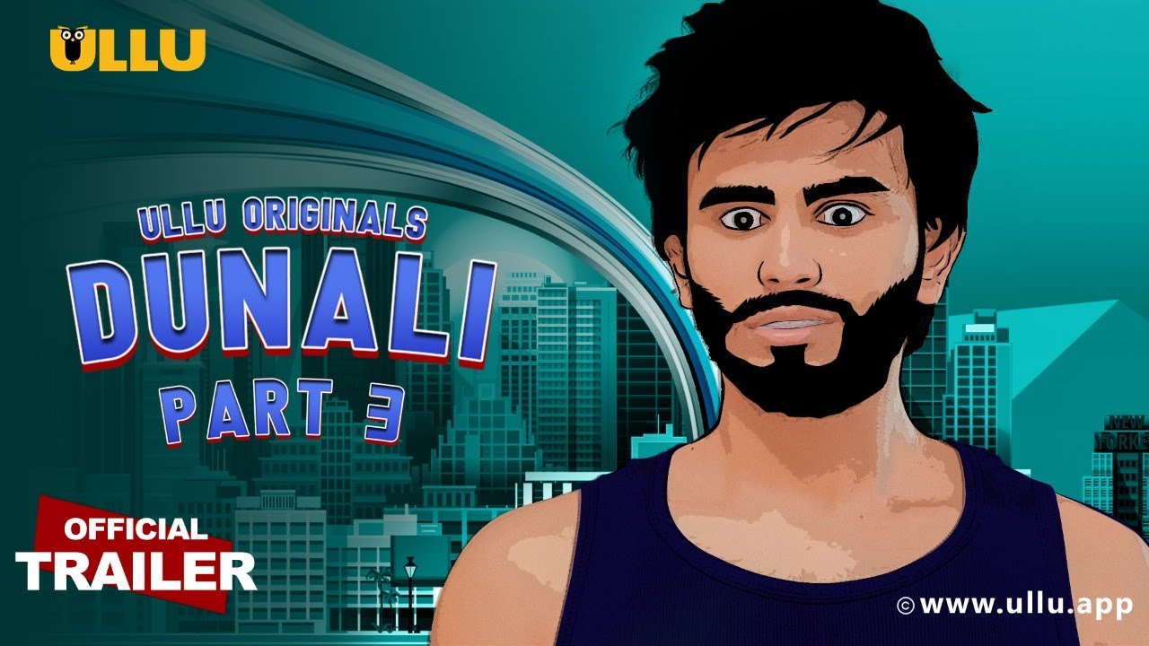 Dunali Part 3 2021 S01 Hindi Ullu Originals Web Series Official Trailer 1080p HDRip