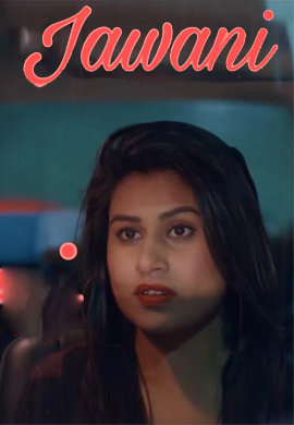 Jawani 2021 WOOW Originals Hindi Short Film 720p HDRip