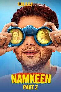 Namkeen (2021) Part 2 ULLU Originals Hindi Short Film | 480p | 720p | 1080p | HDRip | 150MB | 490MB | 1.3GB | Download | Hot Short Films | Watch Online | GDrive | Direct Links –18movie.xyz