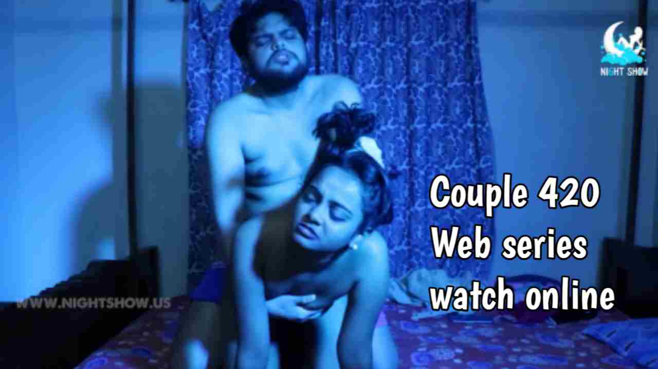 Couple 420 NightShow Web Series Download