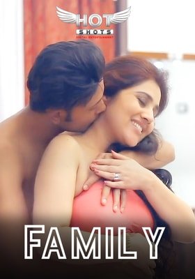 18+ Family (2021) Hindi HotShots Digital Short Film 720p HDRip 150MB Download