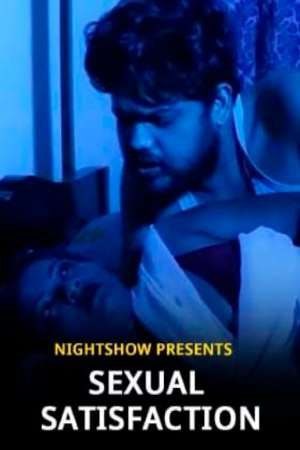 Sexual Satisfaction 2021 NightShow Bengali Short Film Download 720p HDRip 180MB