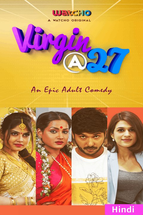 Virgin At 27 2021 S01 Hindi Complete Watcho Originals Web Series 500MB HDRip 480p Free Download