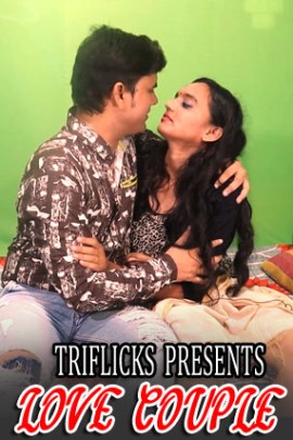 18+ Love Couple Part 1 (2021) Triflicks Hindi Short Film 720p HDRip 150MB Download