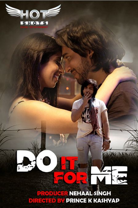 18+ Do It For Me (2021) Hindi HotShots Digital Short Film 720p HDRip 150MB Download