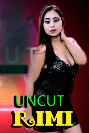 18+ Rimi Uncut (2021) NightShow