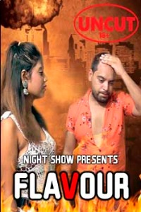 18+ Flavour Uncut 2021 NightShow Hindi Short Film 720p UNRATED HDRip 200MB Download