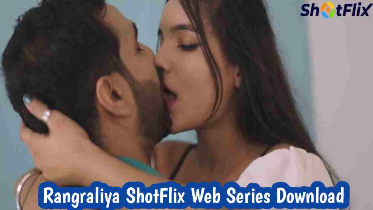 Rangraliya 2021 ShotFlix Web Series 720p Download