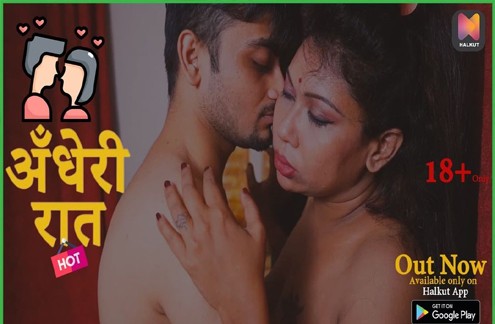 Andheri Raat Part 1 (2021) Hindi Hot Short Film – HalKut
