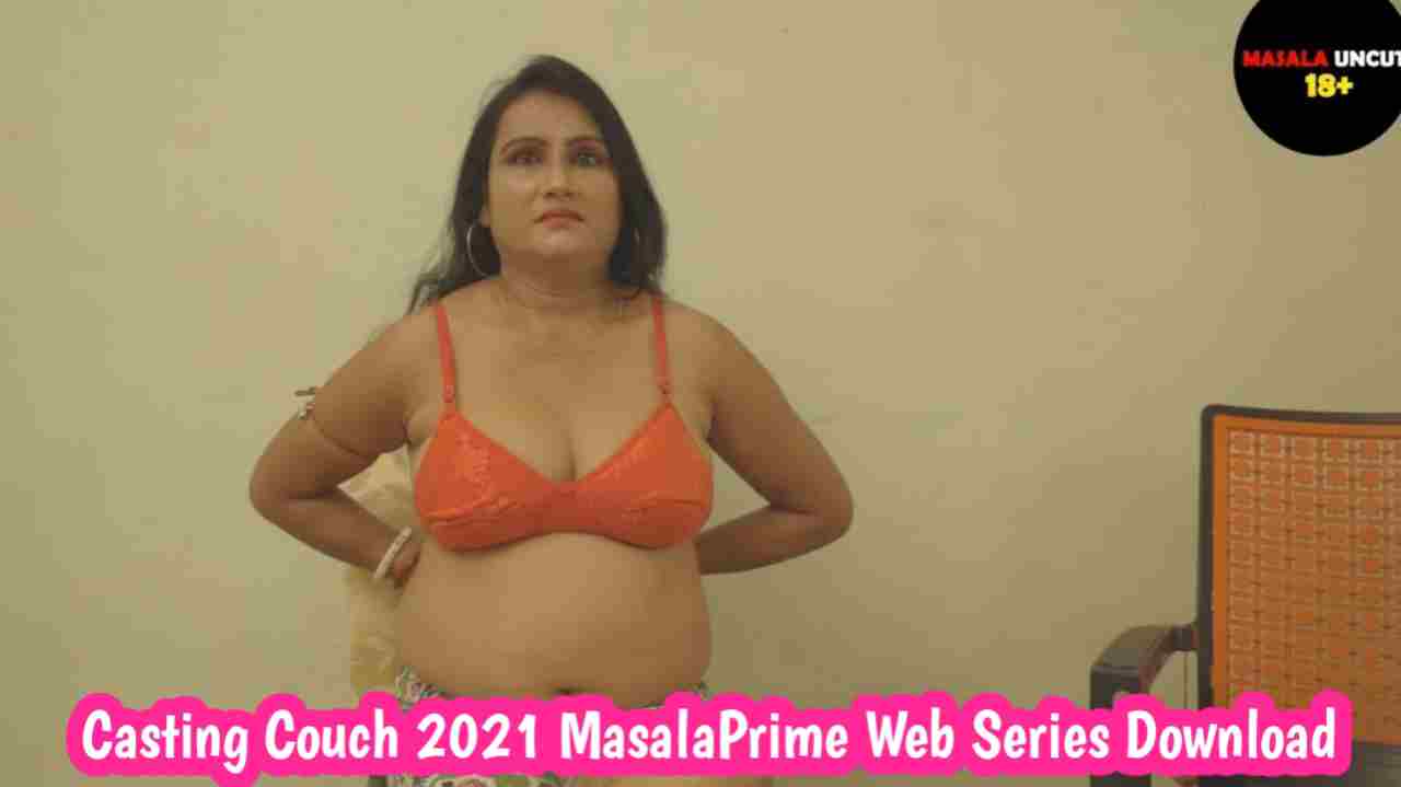 Casting Couch 2021 MasalaPrime Web Series 480p Download