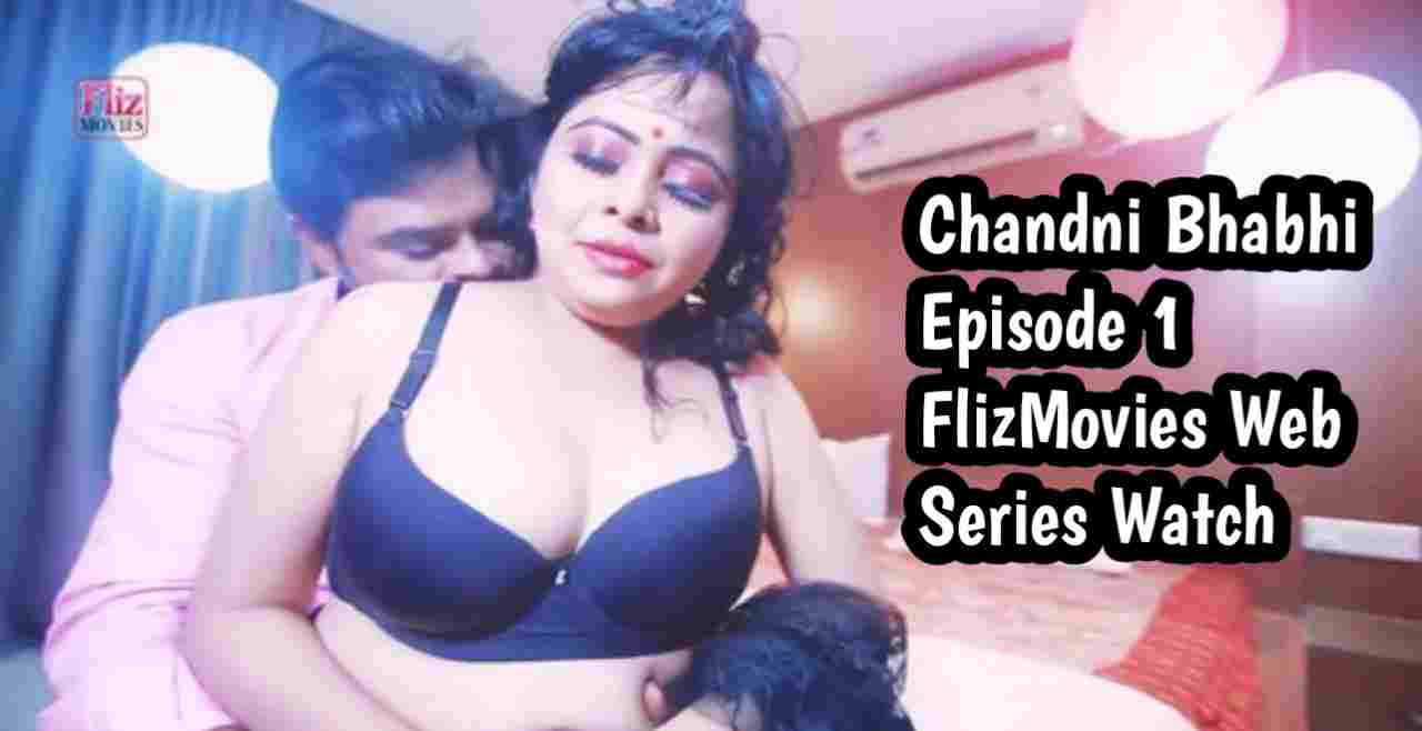 Chandni Bhabhi Episode 1 FlizMovies Web Series Download